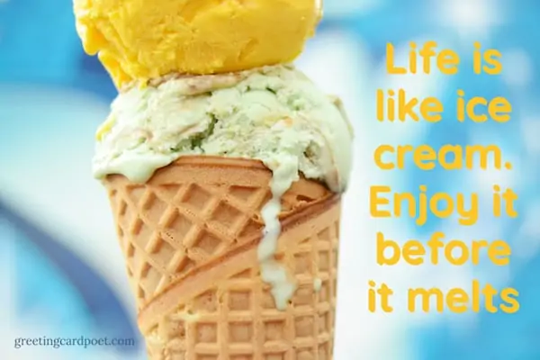 Life is Like Ice Cream