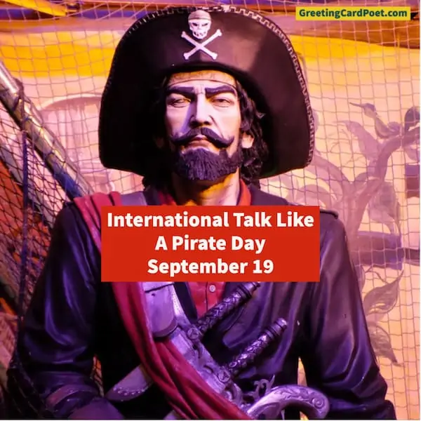 International Talk like a Pirate Day - September 19.