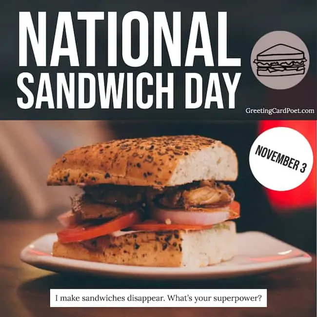 National Sandwich Day.