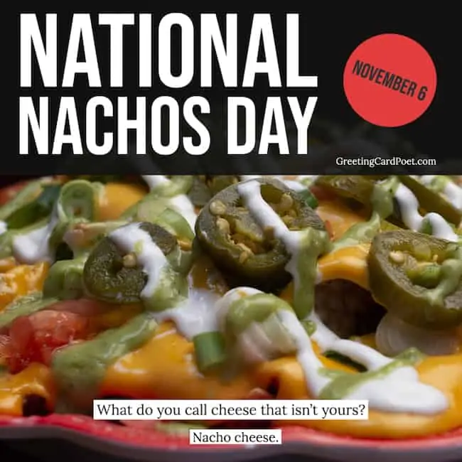 National Nachos Day.
