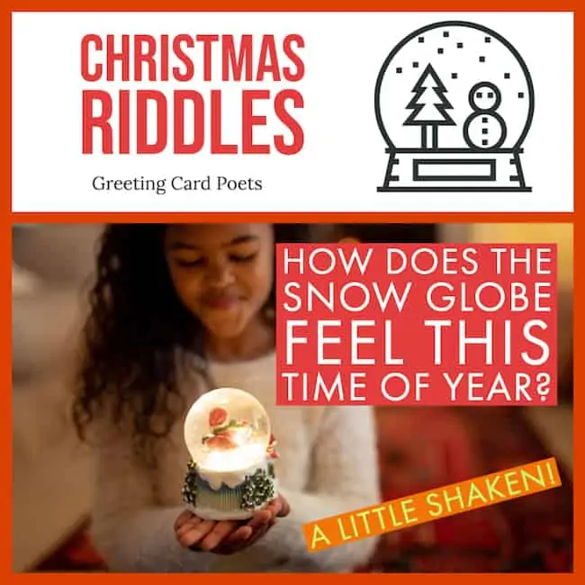 How does the snow globe feel this time of year riddle.