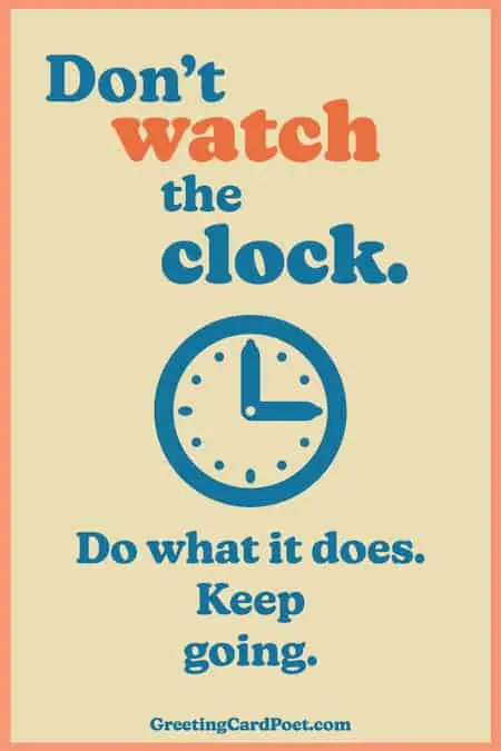 Don't watch the clock saying for sales.