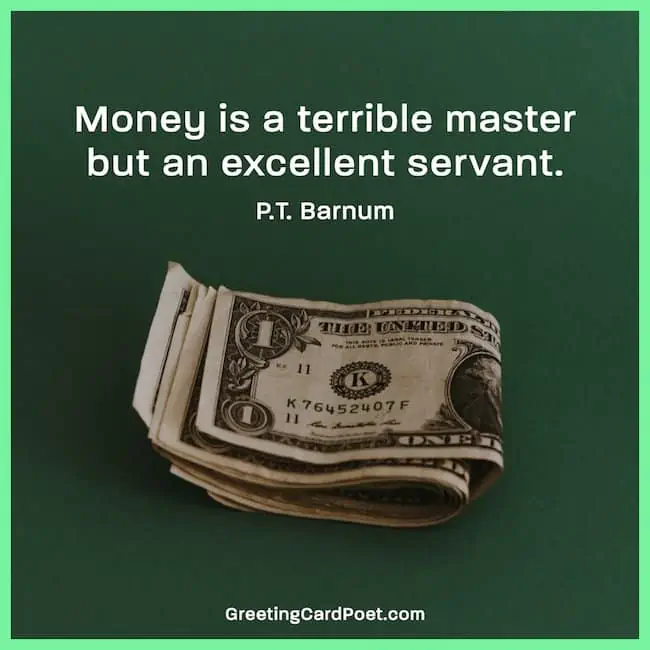 P.St. Barnum quote on money.