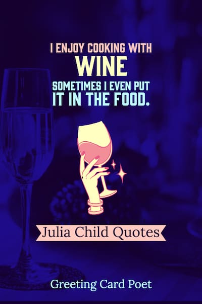 Funny Wine Quote by Julia Child.