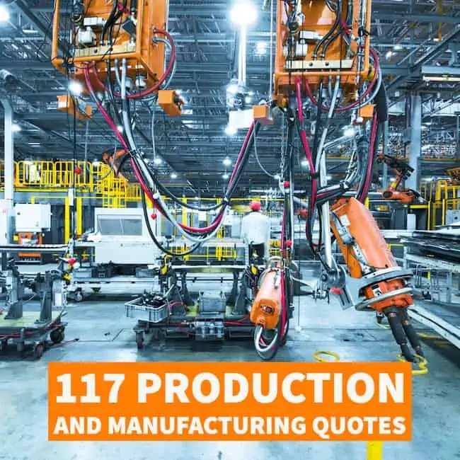 Production Quotes and Manufacturing Sayings