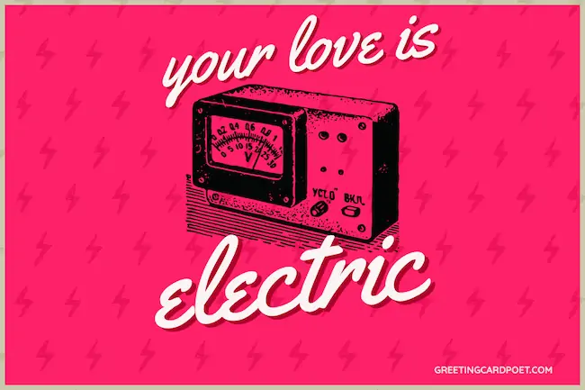 Your love is electric.