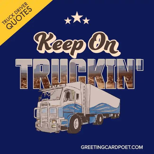 Best truck driver quotes and captions.