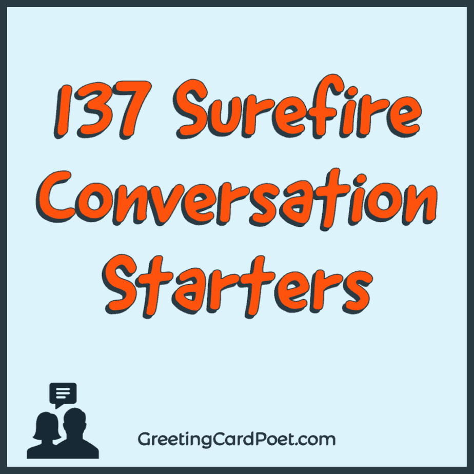 Best conversation starters and topics.