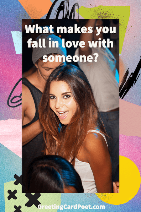 What makes you fall in love with someone?