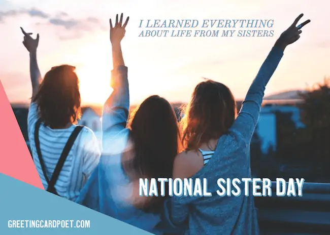 I learned everything about life from my sisters.