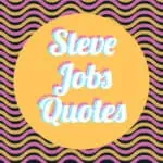 Steve Jobs Quotes.