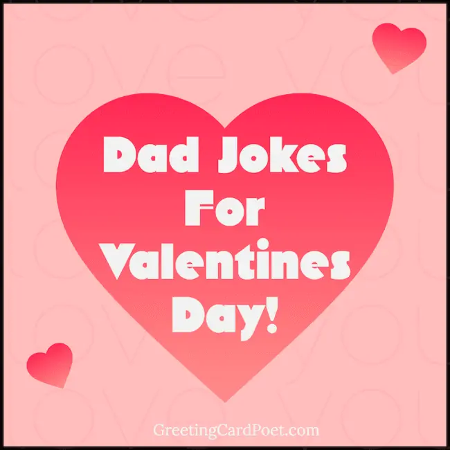 Funny dad jokes memes for Valentine's Day.