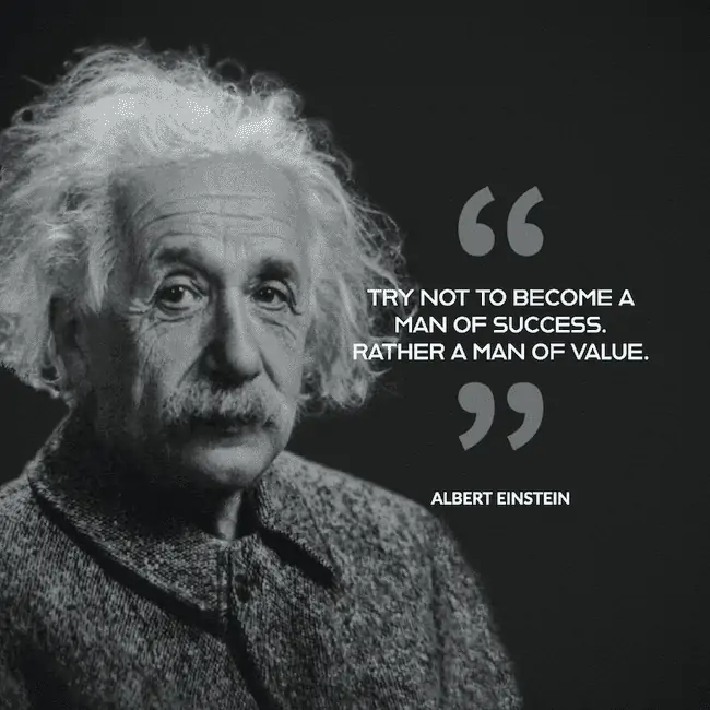Einstein Man of Value quote.