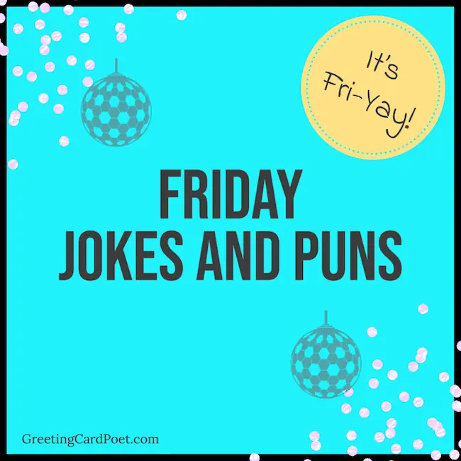 Funny Friday jokes and puns.