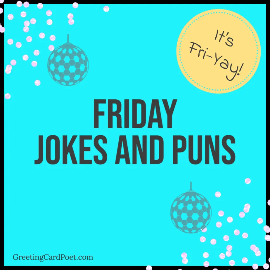 Friday Jokes, Puns, Memes