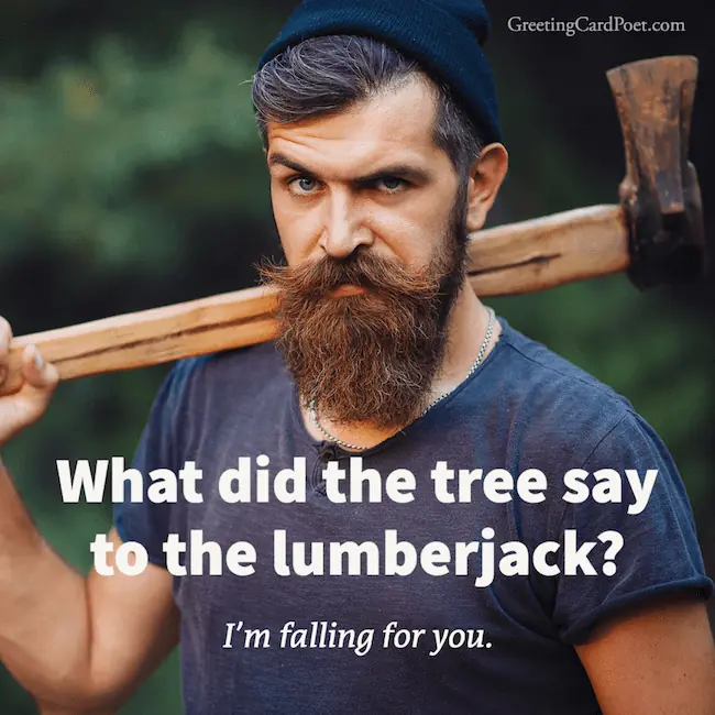 Lumberjack humor - dad jokes for Valentine's Day.
