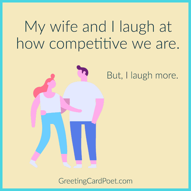 Competitive husband and wife dad joke.
