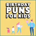 Funny Birthday Puns for Kids.
