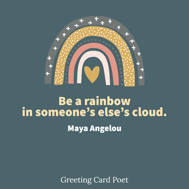 Be a rainbow for someone.