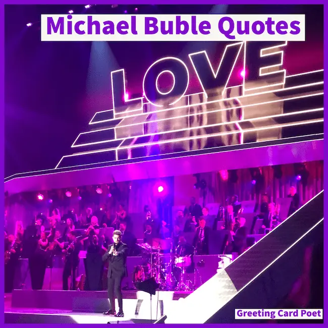 Michael Buble Quotes.