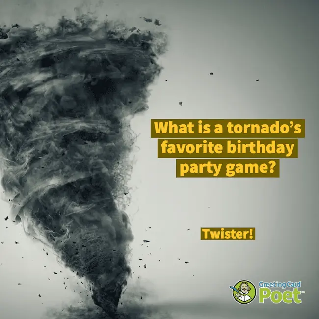 A tornado's favorite party game joke.