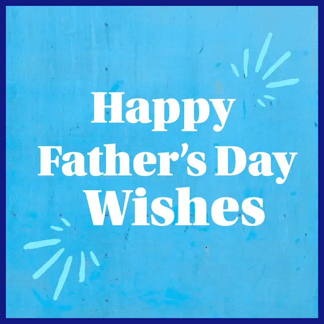 Good Happy Father's Day Wishes.