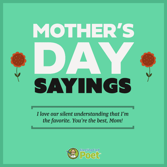 Heartfelt Mother's Day sayings.