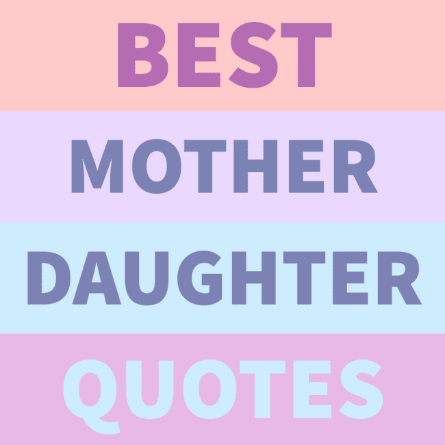 Inspirational mother-daughter quotes.