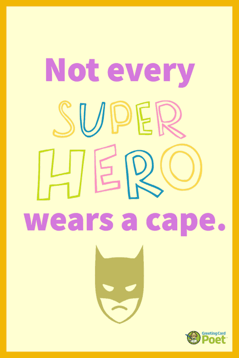 Not every superhero wears a cape - Father's Day Wishes.