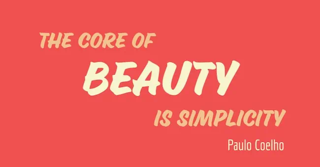 The core of beauty is simplicity quote.