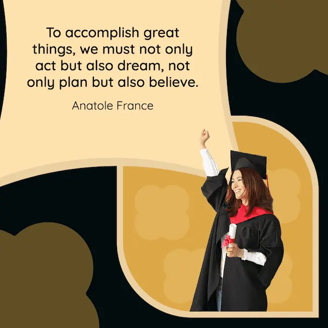 Accomplish great things college graduation quote.