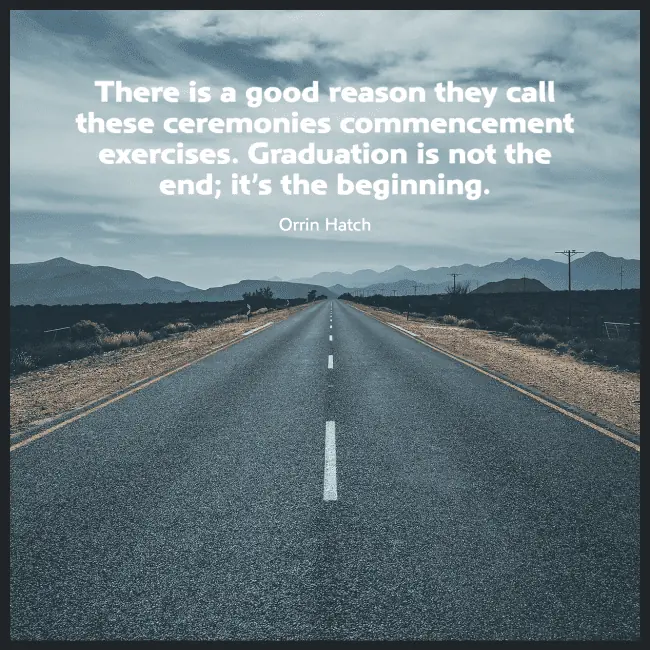 Commencement is the beginning not the end quote.