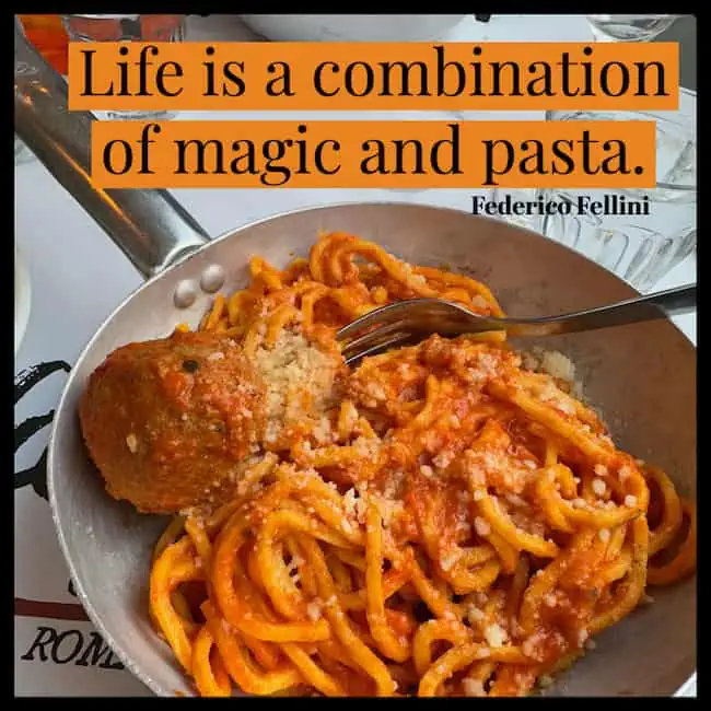 Life is a combination of magic and pasta.