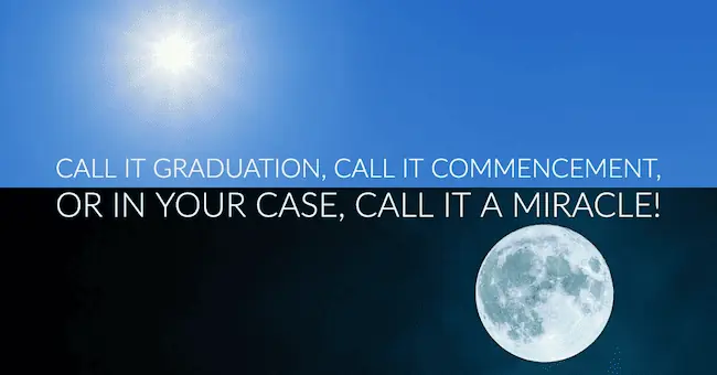 Call it a miracle - funny graduation wish.