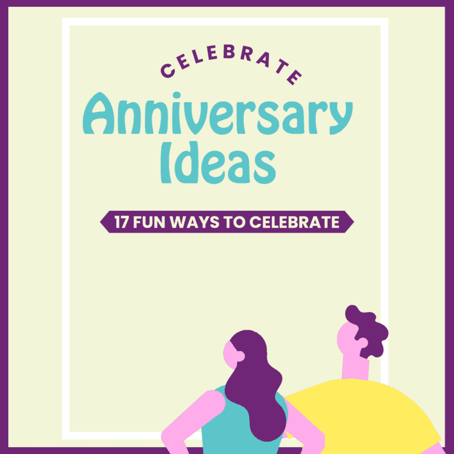 Anniversary Ideas: 17 Fun Ways To Celebrate