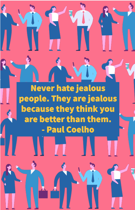 Never hate jealous people quote.