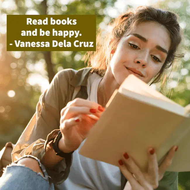 Read books and be happy.