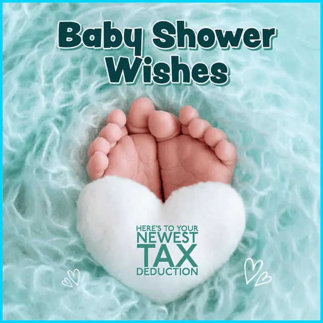 Newest tax deduction - baby shower message.