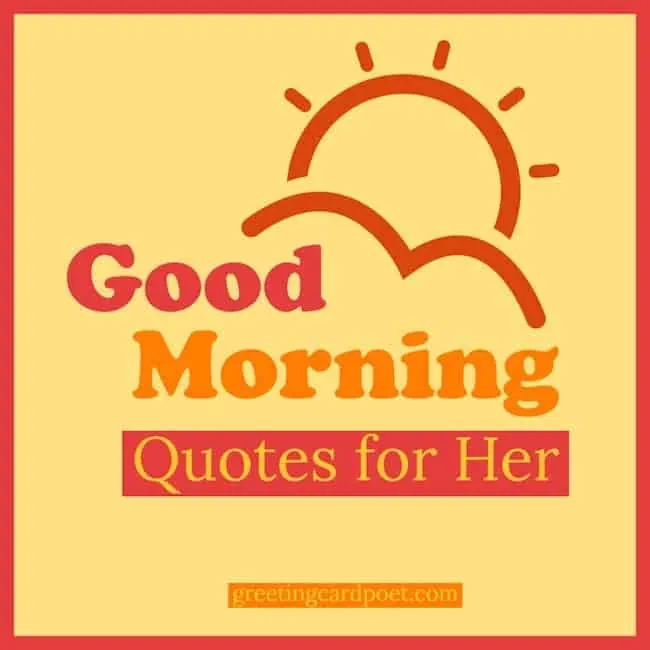Good Morning Quotes for Her.