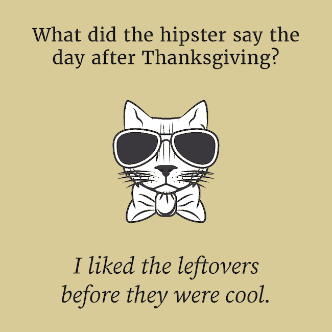 Funny Hipster Thanksgiving joke.