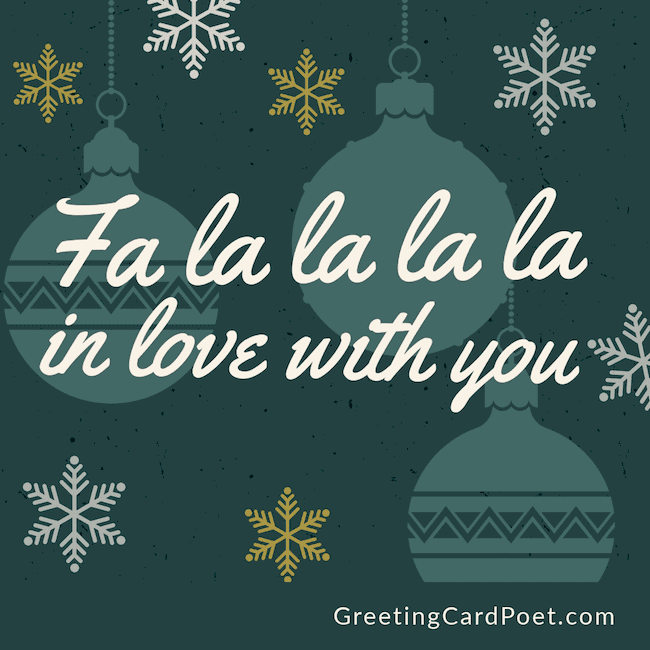 Fa la la la la in love with you - Romantic Christmas Wishes.