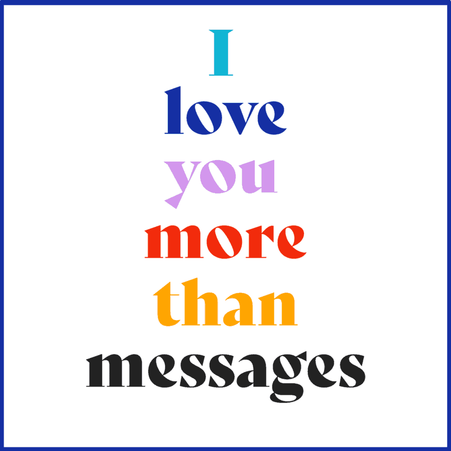 I Love You More Than Messages