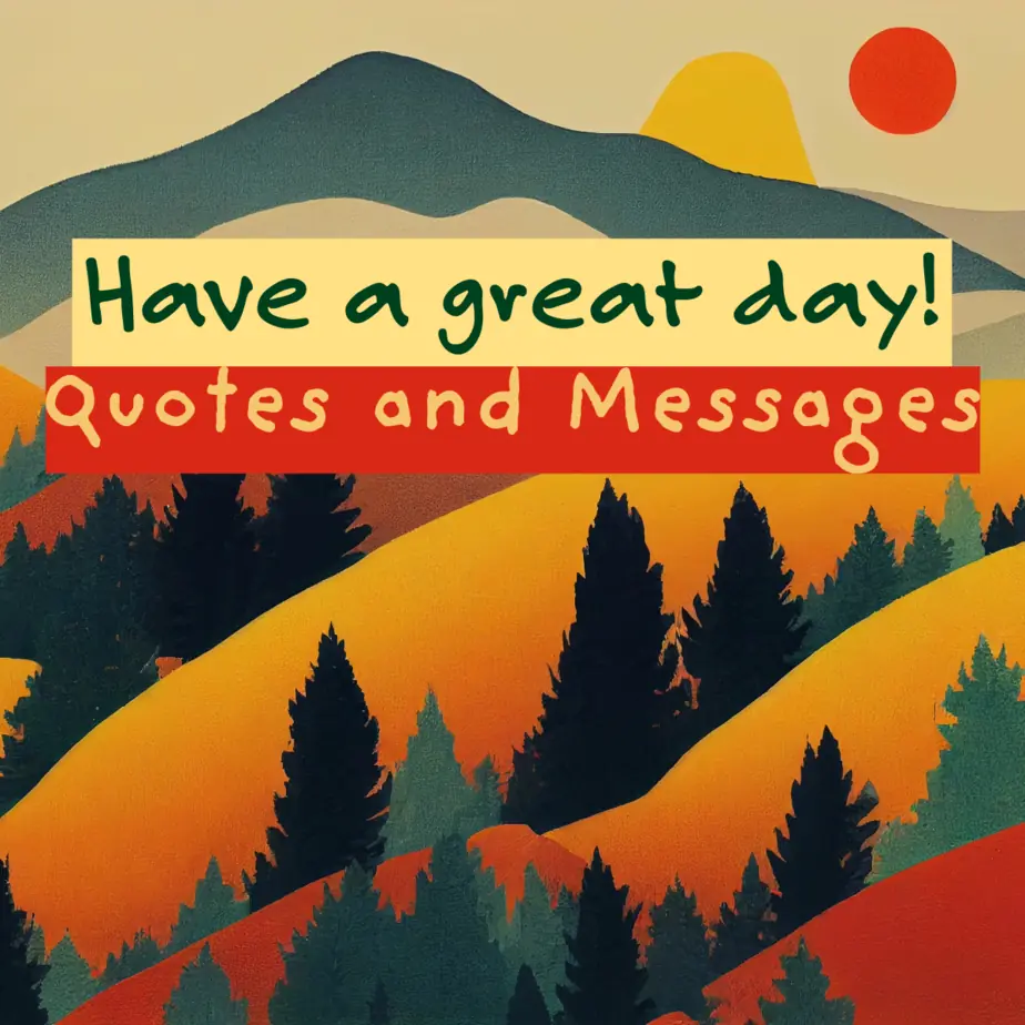 Have a Great Day Quotes