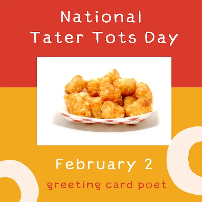 National Tater Tots Day.