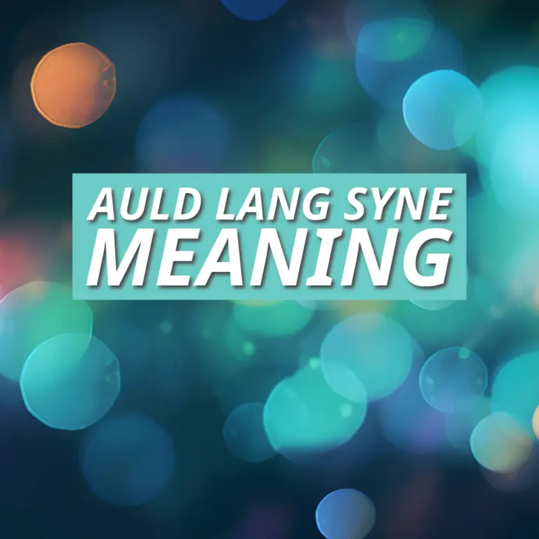 Auld Lang Syne meanning and origin.