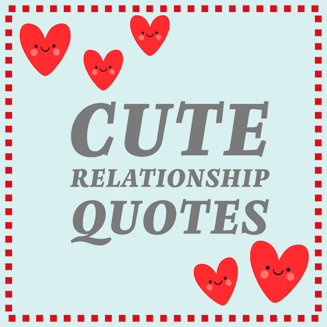 Best cute relationship quotes.