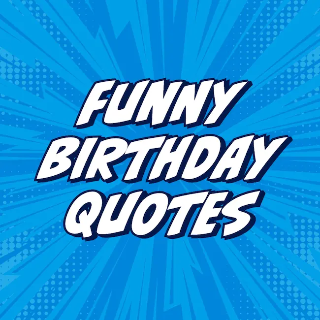 best funny birthday quotes.