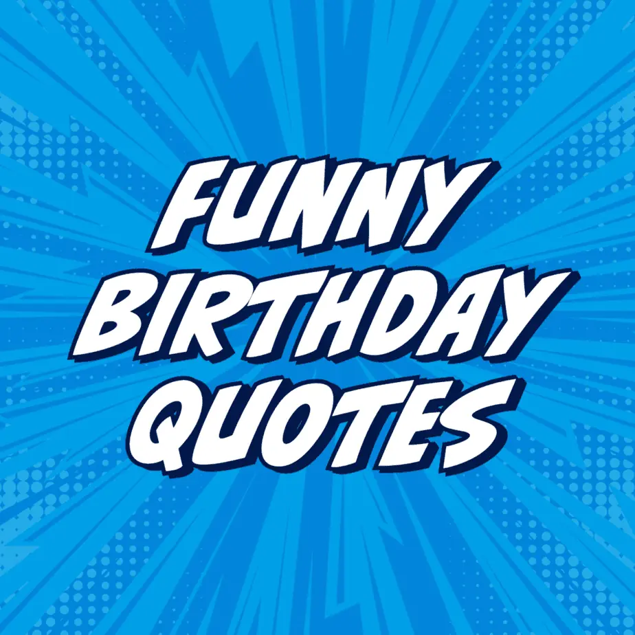Funny Birthday Quotes