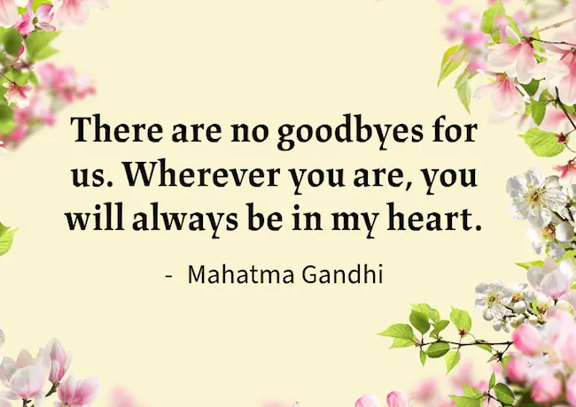 Gandhi quote on goodbyes.