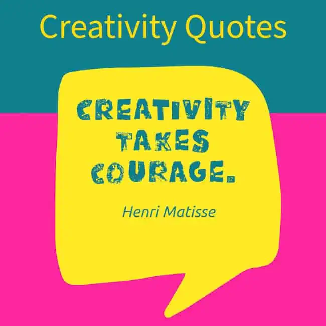 Creativity Takes Courage.